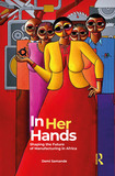 In Her Hands: Shaping the Future of Manufacturing in Africa: A Woman?s Story