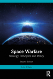 Space Warfare: Strategy, Principles and Policy