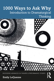 1000 Ways to Ask Why: Introduction to Dramaturgical Thinking