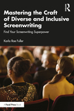 Mastering the Craft of Diverse and Inclusive Screenwriting: Find Your Screenwriting Superpower