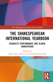 The Shakespearean International Yearbook: Disability Performance and Global Shakespeare