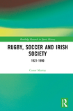 Rugby, Soccer and Irish Society: 1921-1990