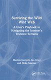 Surviving the Wild Wild Web: A User?s Playbook to Navigating the Internet's Trickiest Terrains