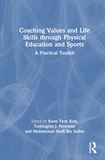 Coaching Values and Life Skills through Physical Education and Sports: A Practical Toolkit