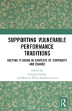 Supporting Vulnerable Performance Traditions: Keeping it Going in Contexts of Continuity and Change