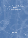 Shakespeare?s First Folio Cue Scripts ? Tragedies: A New Window on Shakespeare