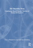 The Heredity Hoax: Challenging Flawed Genetic Theories of Human Development