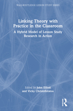 Linking Theory with Practice in the Classroom: A Hybrid Model of Lesson Study Research in Action