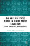 The Applied Studio Model in Higher Music Education: Critical Perspectives and Opportunities