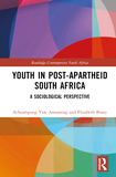 Youth in Post-Apartheid South Africa: A Sociological Perspective