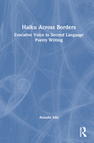 Haiku Across Borders: Evocative Voice in Second Language Poetry Writing