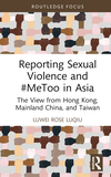 Reporting Sexual Violence and: The View from Hong Kong, Mainland China, and Taiwan