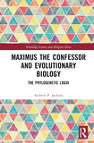 Maximus the Confessor and Evolutionary Biology: The Phylogenetic Logoi