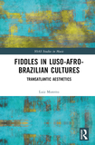 Fiddles in Luso-Afro-Brazilian Cultures: Transatlantic Aesthetics