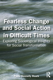 Fearless Change and Social Action in Difficult Times: Exploring Sociological Insights for Social Transformation