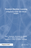 Practical Machine Learning: A Beginner's Guide with Ethical Insights