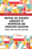 Mapping the Research Landscape of Interpreter and Translator Education: Current Themes and Future Directions