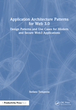 Application Architecture Patterns for Web 3.0: Design Patterns and Use Cases for Modern and Secure Web3 Applications