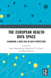 The European Health Data Space: Examining A New Era in Data Protection