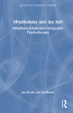 Mindfulness and the Self: Mindfulness-Informed Integrative Psychotherapy