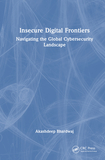 Insecure Digital Frontiers: Navigating the Global Cybersecurity Landscape