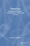 ManusCrypt: Designed for Mankind ? Anthropocentric Information Security