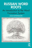 Russian Word Roots: An Introduction to the Word-Formation System