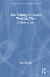 The Making of China?s Working Class: A World to Lose