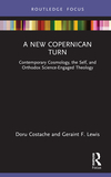 A New Copernican Turn: Contemporary Cosmology, the Self, and Orthodox Science-Engaged Theology