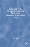 Status and Social Comparisons Among Adolescents: Popularity in the Age of Social Media