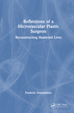 Reflections of a Microvascular Plastic Surgeon: Reconstructing Shattered Lives