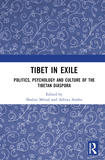 Tibet in Exile: Politics, Psychology and Culture of the Tibetan Diaspora