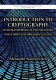 Introduction to Cryptography with Mathematical Foundations and Computer Implementations