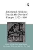 Illustrated Religious Texts in the North of Europe, 1500-1800