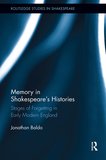 Memory in Shakespeare's Histories: Stages of Forgetting in Early Modern England