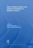 Sport, Bodily Culture and Classical Antiquity in Modern Greece