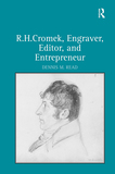 R. H. Cromek, Engraver, Editor, and Entrepreneur