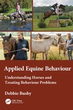 Equine Behaviour in Practice: Understanding Horses and Treating Behaviour Problems