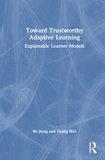 Toward Trustworthy Adaptive Learning: Explainable Learner Models