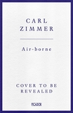 Air-Borne: The Hidden History of the Life We Breathe