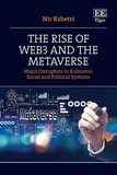 The Rise of Web3 and the Metaverse: Major Disruptors to Economic, Social and Political Systems