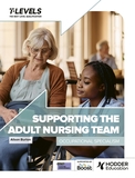 Health T Level: Supporting the Adult Nursing Team: Occupational Specialism