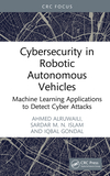 Cybersecurity in Robotic Autonomous Vehicles: Machine Learning Applications to Detect Cyber Attacks