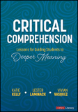 Critical Comprehension [Grades K-6]: Lessons for Guiding Students to Deeper Meaning