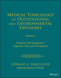 Medical Toxicology of Occupational and Environmental Exposures to Radiation, Volume 2: Risk Assessment, Diagnostic Tests, and Therapeutics