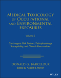 Medical Toxicology of Occupational and Environment al Exposures to Carcinogens, Volume 3: Risk Factors, Pathophysiology, and Clinical Abnormalities