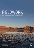 Fieldwork in Landscape Architecture: Methods, Actions, Tools