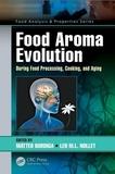 Food Aroma Evolution: During Food Processing, Cooking, and Aging