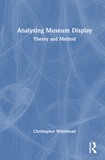 Analysing Museum Display: Theory and Method