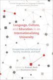 Language, Culture, and Education in an Internationalizing University: Perspectives and Practices of Faculty, Students, and Staff